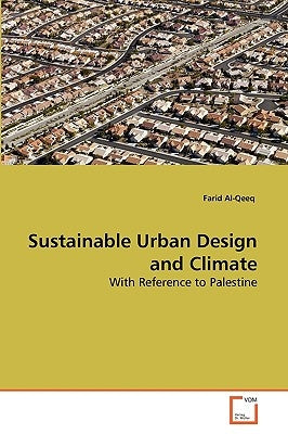 Sustainable Urban Design and Climate by Al-Qeeq, Farid