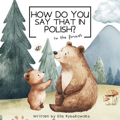 How do you say that in Polish?: In the forest by Rybakowska, Ella