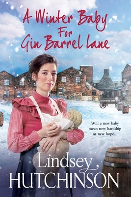 A Winter Baby for Gin Barrel Lane by Hutchinson, Lindsey
