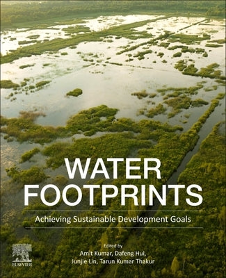 Water Footprints: Achieving Sustainable Development Goals by Kumar, Amit