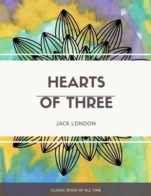 Hearts of Three by London, Jack