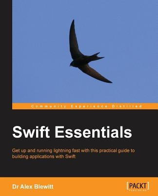 Swift Essentials by Blewitt, Alex