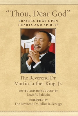 Thou, Dear God: Prayers That Open Hearts and Spirits by King, Martin Luther