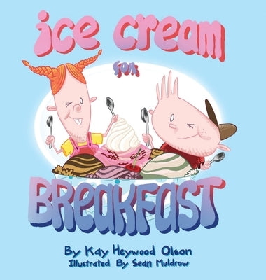 Ice Cream for Breakfast by Olson, Kay Heywood