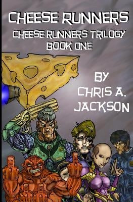 Cheese Runners by Jackson, Chris A.