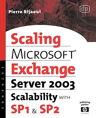 Microsoft(r) Exchange Server 2003 Scalability with Sp1 and Sp2 by Bijaoui, Pierre
