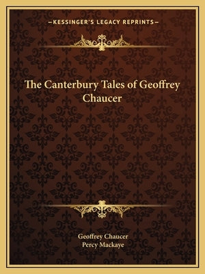 The Canterbury Tales of Geoffrey Chaucer by Chaucer, Geoffrey