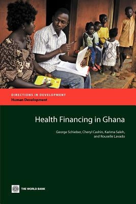 Health Financing in Ghana by Schieber, George