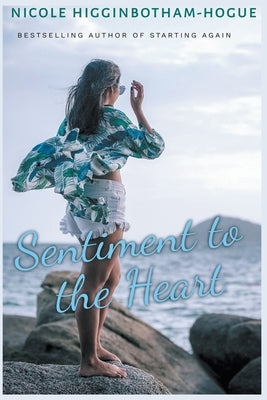 Sentiment to the Heart by Higginbotham-Hogue, Nicole