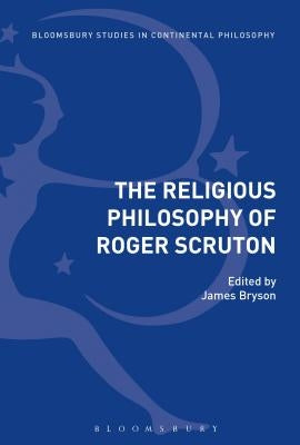 The Religious Philosophy of Roger Scruton by Bryson, James