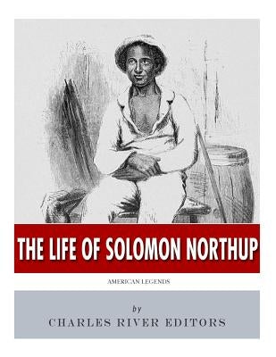 American Legends: The Life of Solomon Northup by Charles River