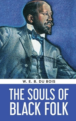 The Souls of Black Folk by Du Bois, W. E. B.