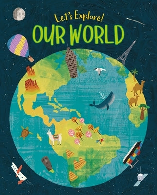 Let's Explore! Our World by Philip, Claire