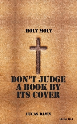Don't Judge a Book by Its Cover by Dawn, Lucas