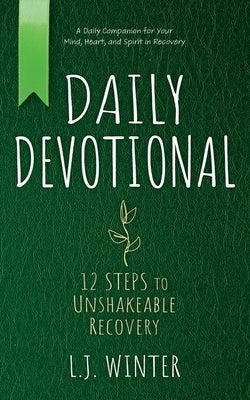 Daily Devotional: 12 Steps to Unshakeable Recovery by Winter, L. J.