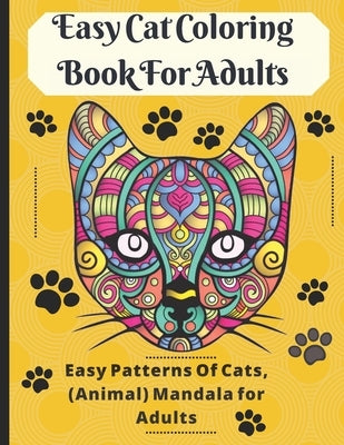Easy Cat Coloring Book For Adults: Easy Patterns Of Cats, Animal) Mandala for Adults by Rabie, Jospeh