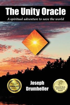 The Unity Oracle: A spiritual adventure to save the world by Drumheller, Joseph