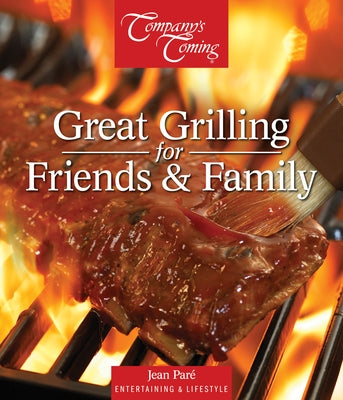 Great Grilling for Friends & Family by Paré, Jean