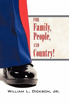 For Family, People, and Country! by Dickson, William L., Jr.