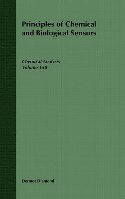 Principles of Chemical and Biological Sensors by Diamond, Dermot