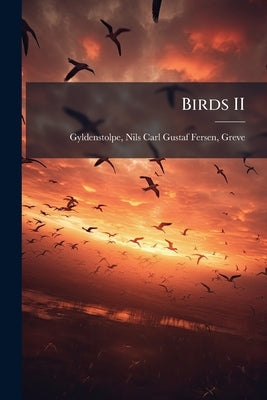 Birds II by Gyldenstolpe, Nils Carl Gustaf Fersen G.