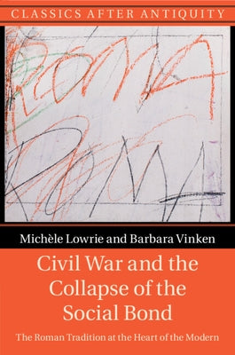 Civil War and the Collapse of the Social Bond by Lowrie, Mich鑞e