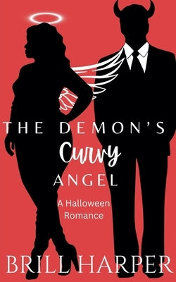 The Demon's Curvy Angel: A Halloween Romance by Harper, Brill