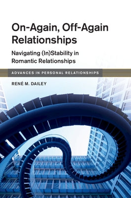 On-Again, Off-Again Relationships by Dailey, René M.