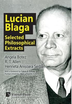 Lucian Blaga: Selected Philosophical Extracts by Botez, Angela