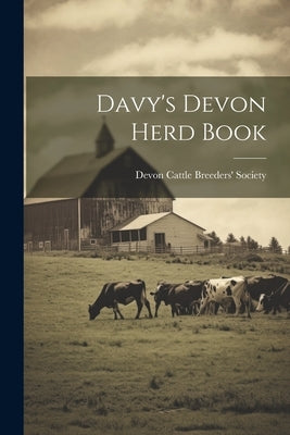Davy's Devon Herd Book by Devon Cattle Breeders' Society