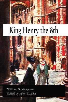King Henry the 8th by Shakespeare, William