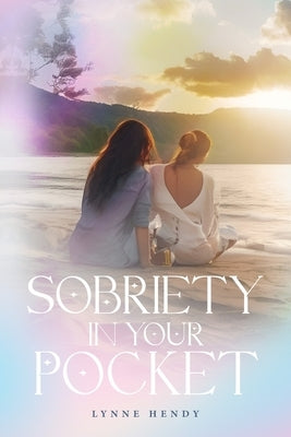 Sobriety In Your Pocket by Hendy, Lynne