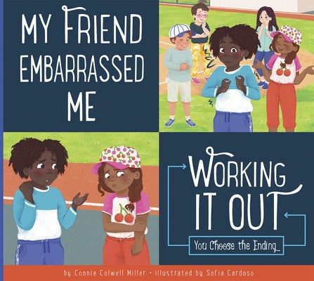 My Friend Embarrassed Me by Miller, Connie Colwell