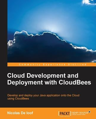 Cloud Development and Deployment with Cloudbees by Loof, Nicolas De