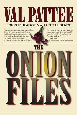 The Onion Files: International Thriller by Pattee, Val