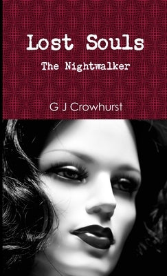 Lost Souls: The Nightwalker by Crowhurst, G. J.