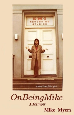 On Being Mike, A Memoir by Myers, Mike
