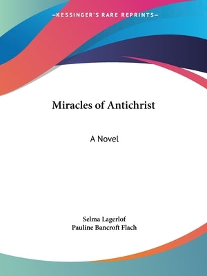Miracles of Antichrist by Lagerlof, Selma