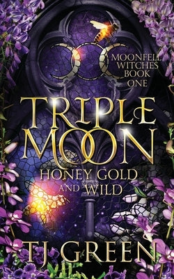 Triple Moon: Honey Gold and Wild: Paranormal Mysteries by Green, Tj