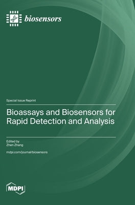 Bioassays and Biosensors for Rapid Detection and Analysis by Zhang, Zhen