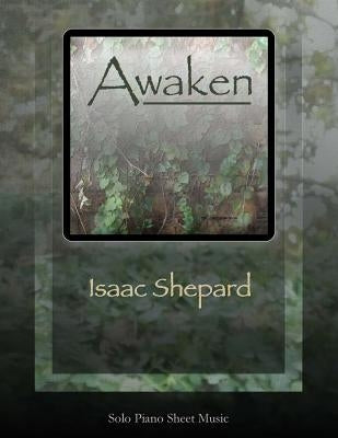 Awaken - Solo Piano Sheet Music by Shepard, Isaac