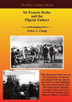 Sir Francis Drake and the Pilgrim Fathers by Clamp, Arthur L.