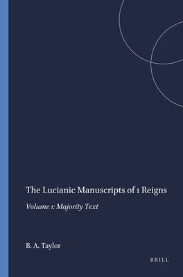 The Lucianic Manuscripts of 1 Reigns: Volume 1: Majority Text by Taylor, Bernard A.