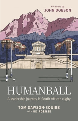 Humanball: A leadership journey in South African rugby by Rosslee, Nic