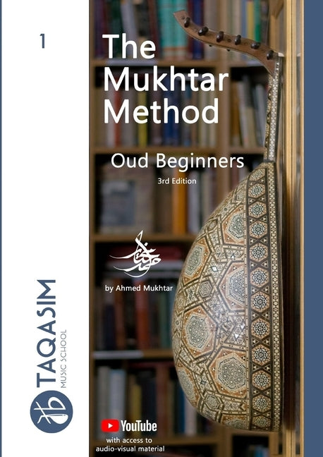 The Mukhtar Method - Oud Beginners: Learn Oud by Mukhtar, Ahmed