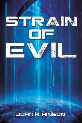 Strain Of Evil by Hinson, John R.