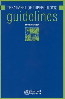 The Treatment of Tuberculosis: Guidelines by World Health Organization