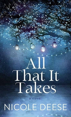 All That It Takes by Deese, Nicole