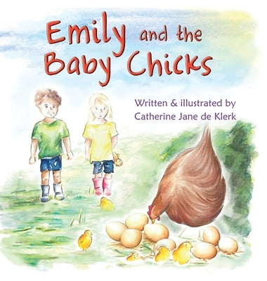 Emily and the Baby Chicks: Baby Chicks by de Klerk, Catherine Jane