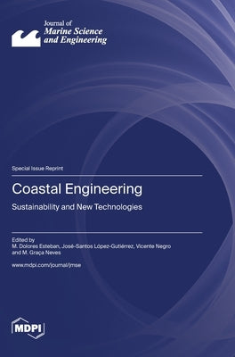 Coastal Engineering: Sustainability and New Technologies by Esteban, María Dolores